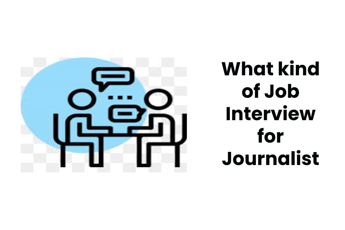 What Kind Of Job Interview For Journalist World Marketing Tips